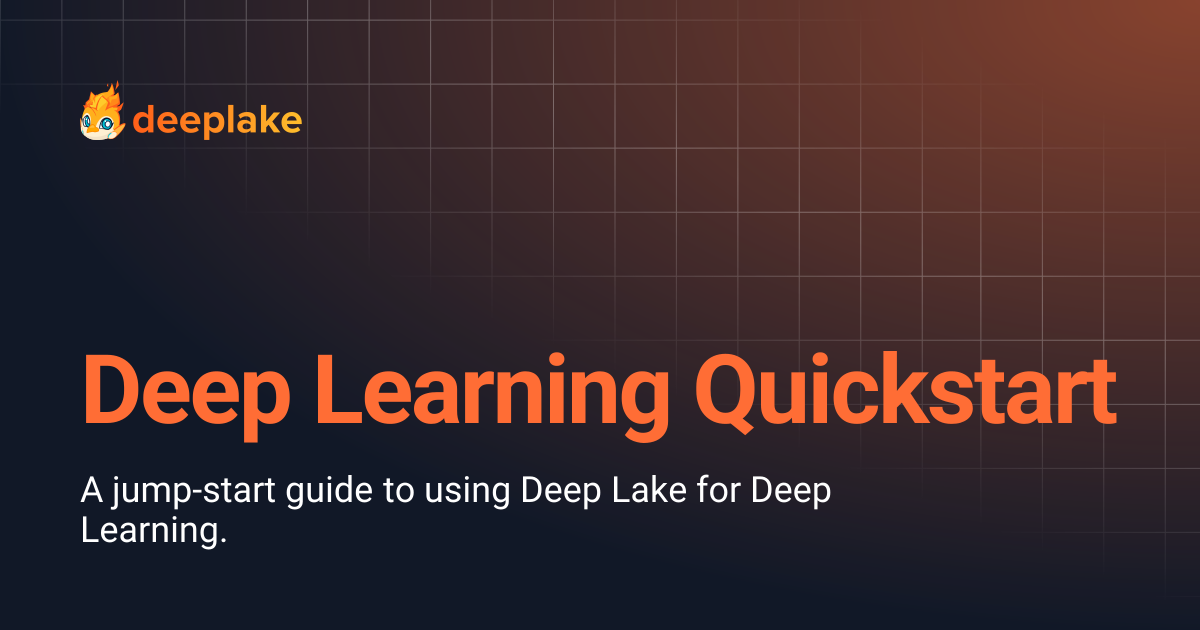 Deep Learning Quickstart | v3.6.3 | Deep Lake